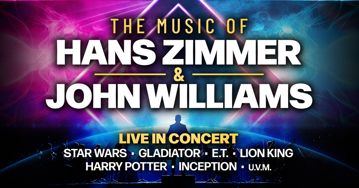 The Music of Hans Zimmer & John Williams - Infos & Termine